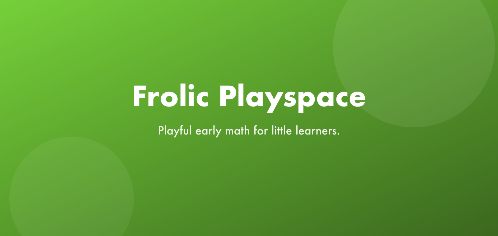 Frolic Playspace — playful early math for little learners